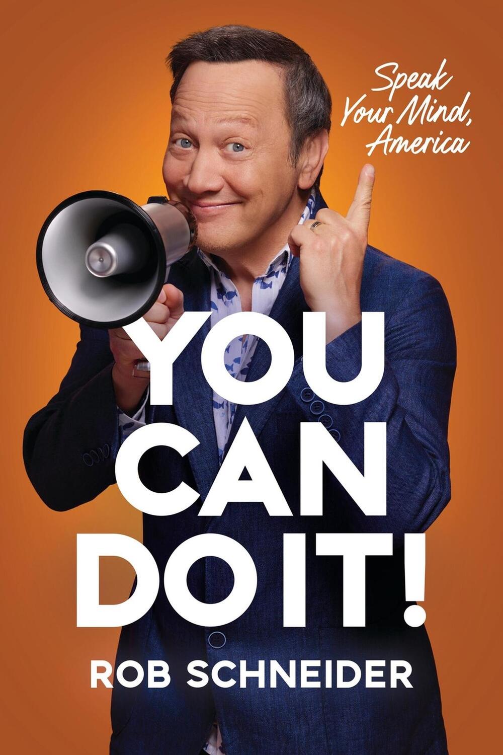 Cover: 9781546007869 | You Can Do It! | Speak Your Mind, America | Rob Schneider | Buch