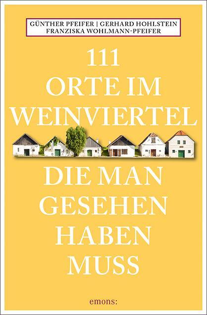 Cover: 9783740808433 | 111 Orte im Weinviertel, die man gesehen haben muss | Reiseführer