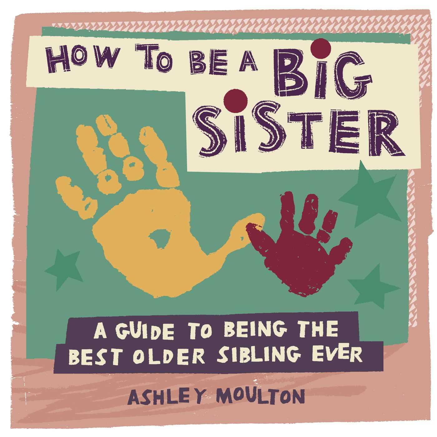 Cover: 9781646119110 | How to Be a Big Sister | A Guide to Being the Best Older Sibling Ever