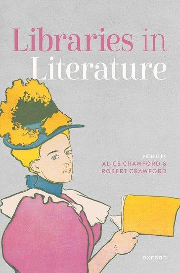 Cover: 9780192855732 | Libraries in Literature | Alice Crawford (u. a.) | Buch | Gebunden