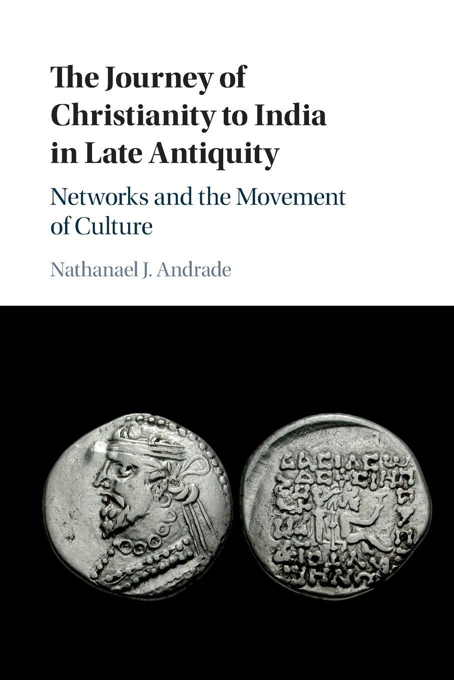 Cover: 9781108409551 | The Journey of Christianity to India in Late Antiquity | Andrade