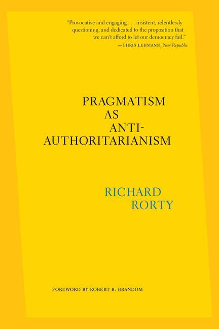 Cover: 9780674295476 | Pragmatism as Anti-Authoritarianism | Richard Rorty | Taschenbuch