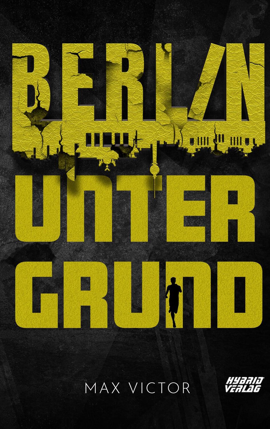 Cover: 9783967412581 | Berlin Untergrund | Max Victor | Taschenbuch | 492 S. | Deutsch | 2024