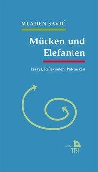 Cover: 9783854357773 | Mücken und Elefanten | Essays, Reflexionen und Polemiken, Edition TRI