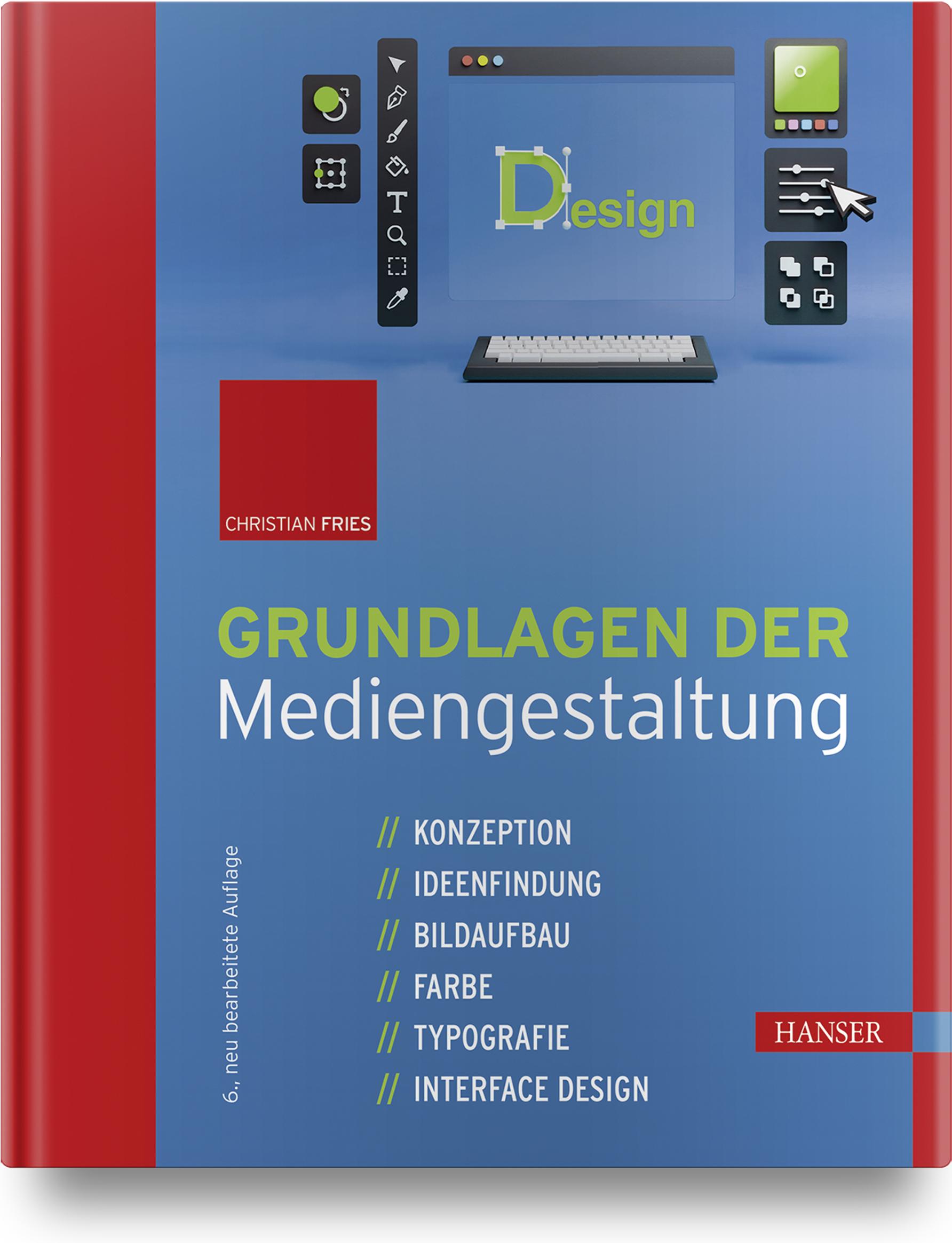 Cover: 9783446469457 | Grundlagen der Mediengestaltung | Christian Fries | Buch | 256 S.