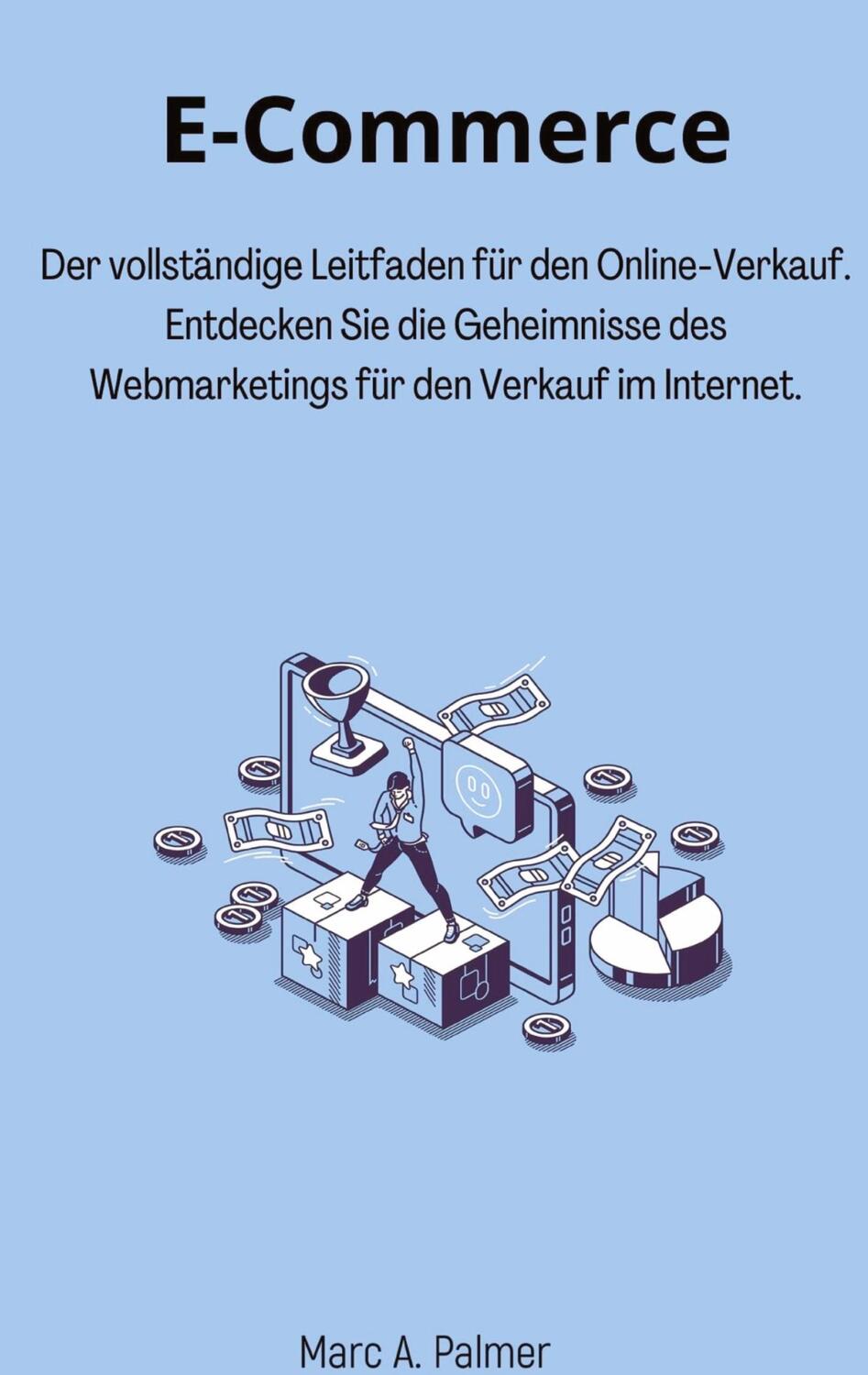 Cover: 9783347660755 | E-Commerce | Marc A. Palmer | Buch | HC runder Rücken kaschiert | 2022