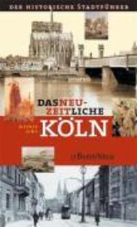 Cover: 9783761615904 | Das neuzeitliche Köln | Der historische Stadtführer | Werner Jung