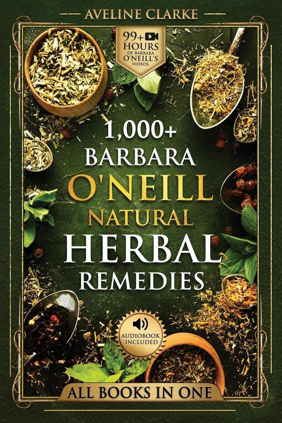 Cover: 9781763750500 | 1,000+ Barbara O'Neill Natural Herbal Remedies | Aveline Clarke | Buch