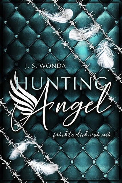 Cover: 9783966980975 | HUNTING ANGEL 3 | fürchte dich vor mir | J. S. Wonda | Taschenbuch