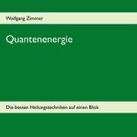 Cover: 9783844807257 | Quantenenergie | Die besten Heilungstechniken auf einen Blick | Zimmer