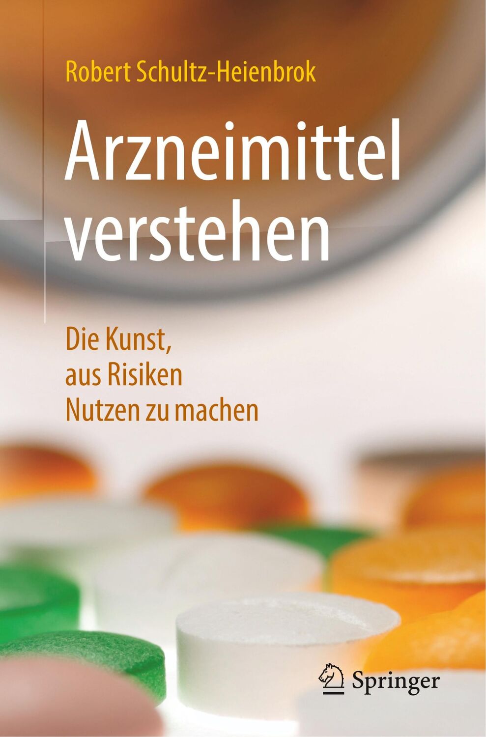 Cover: 9783662576755 | Arzneimittel verstehen | Die Kunst, aus Risiken Nutzen zu machen | xi