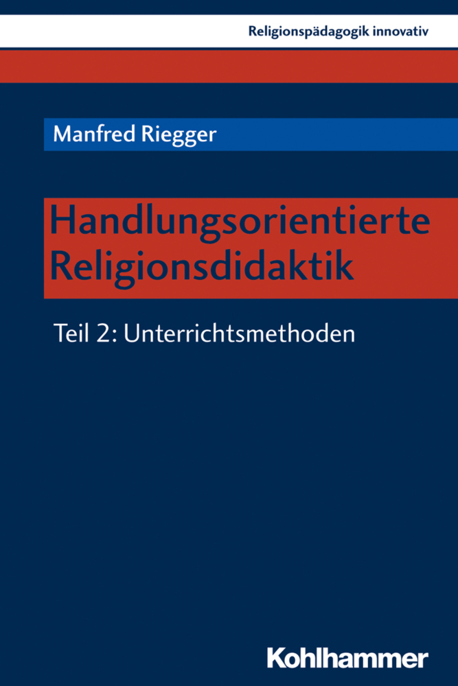 Cover: 9783170364165 | Handlungsorientierte Religionsdidaktik. Tl.2 | Unterrichtsmethoden