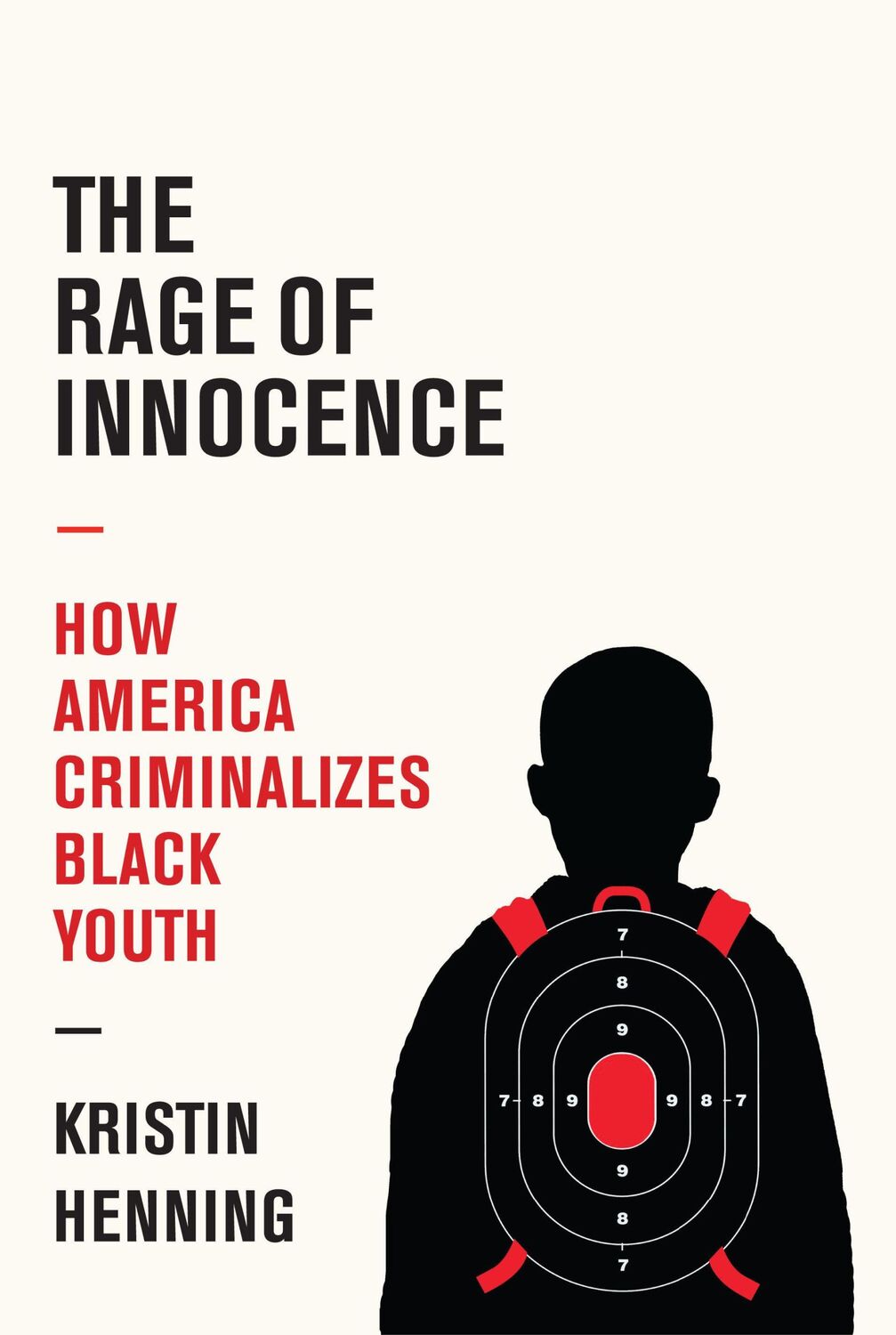 Cover: 9781524748906 | The Rage of Innocence | How America Criminalizes Black Youth | Henning