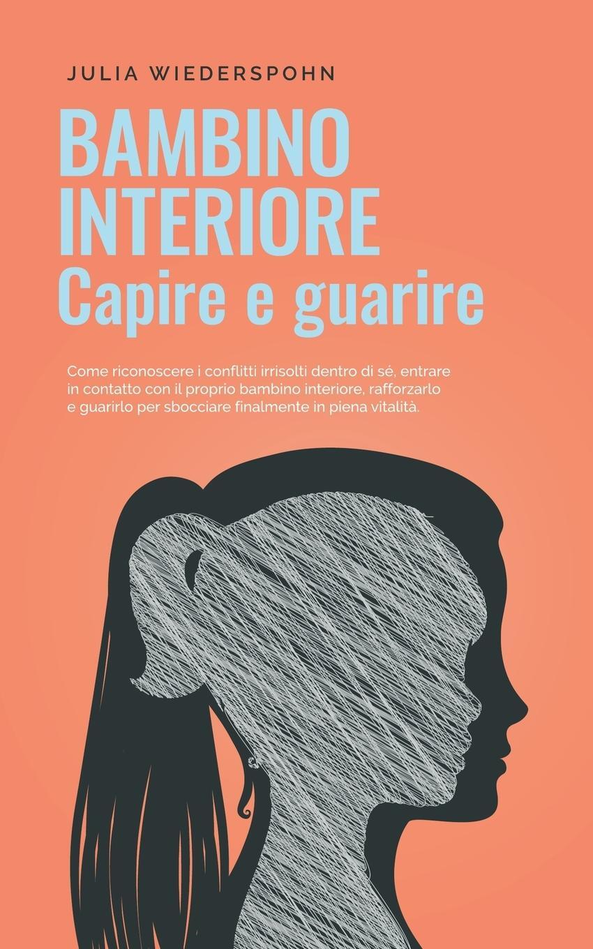 Cover: 9798215922767 | Bambino interiore - capire e guarire | Julia Wiederspohn | Taschenbuch