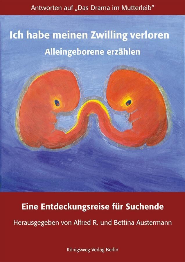 Cover: 9783981247114 | Ich habe meinen Zwilling verloren. Alleingeborene erzählen | Buch