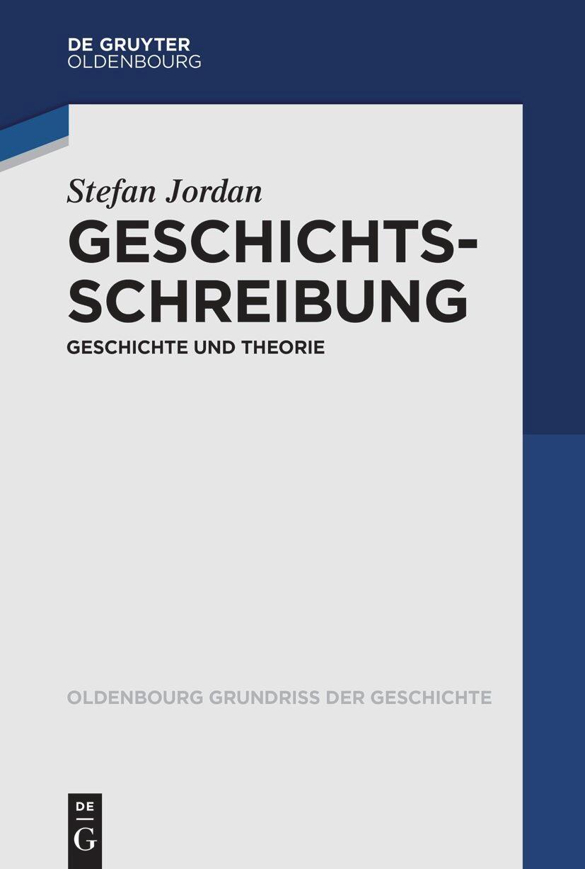 Cover: 9783110610789 | Geschichtsschreibung | Geschichte und Theorie | Stefan Jordan | Buch