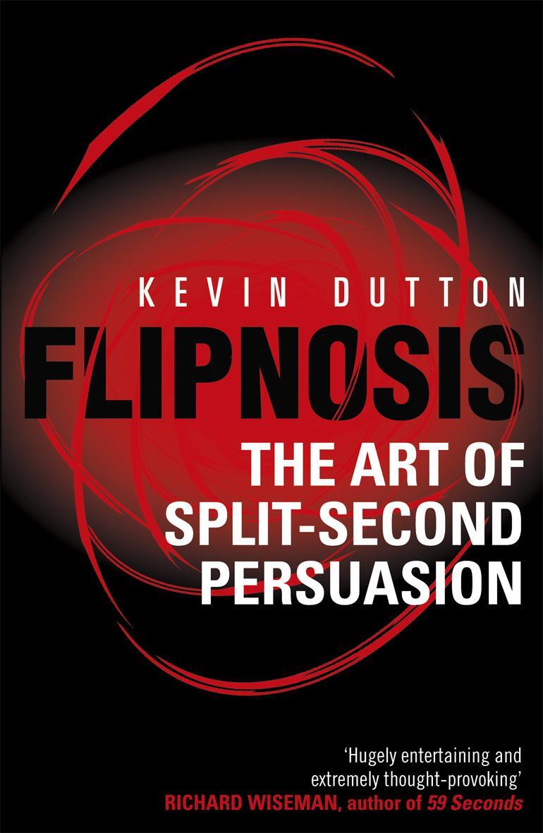 Cover: 9780099505624 | Flipnosis | The Art of Split-Second Persuasion | Kevin Dutton | Buch