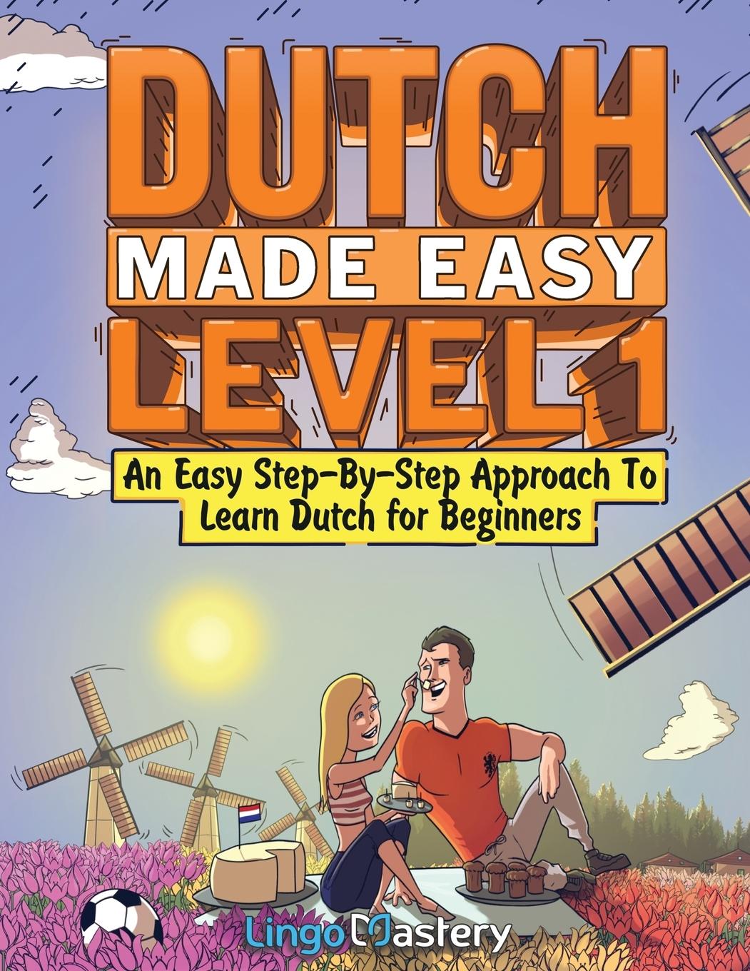 Cover: 9781951949747 | Dutch Made Easy Level 1 | Lingo Mastery | Taschenbuch | Englisch