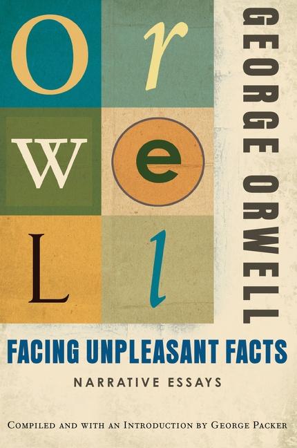 Cover: 9780156033138 | Facing Unpleasant Facts | Narrative Essays | George Orwell | Buch