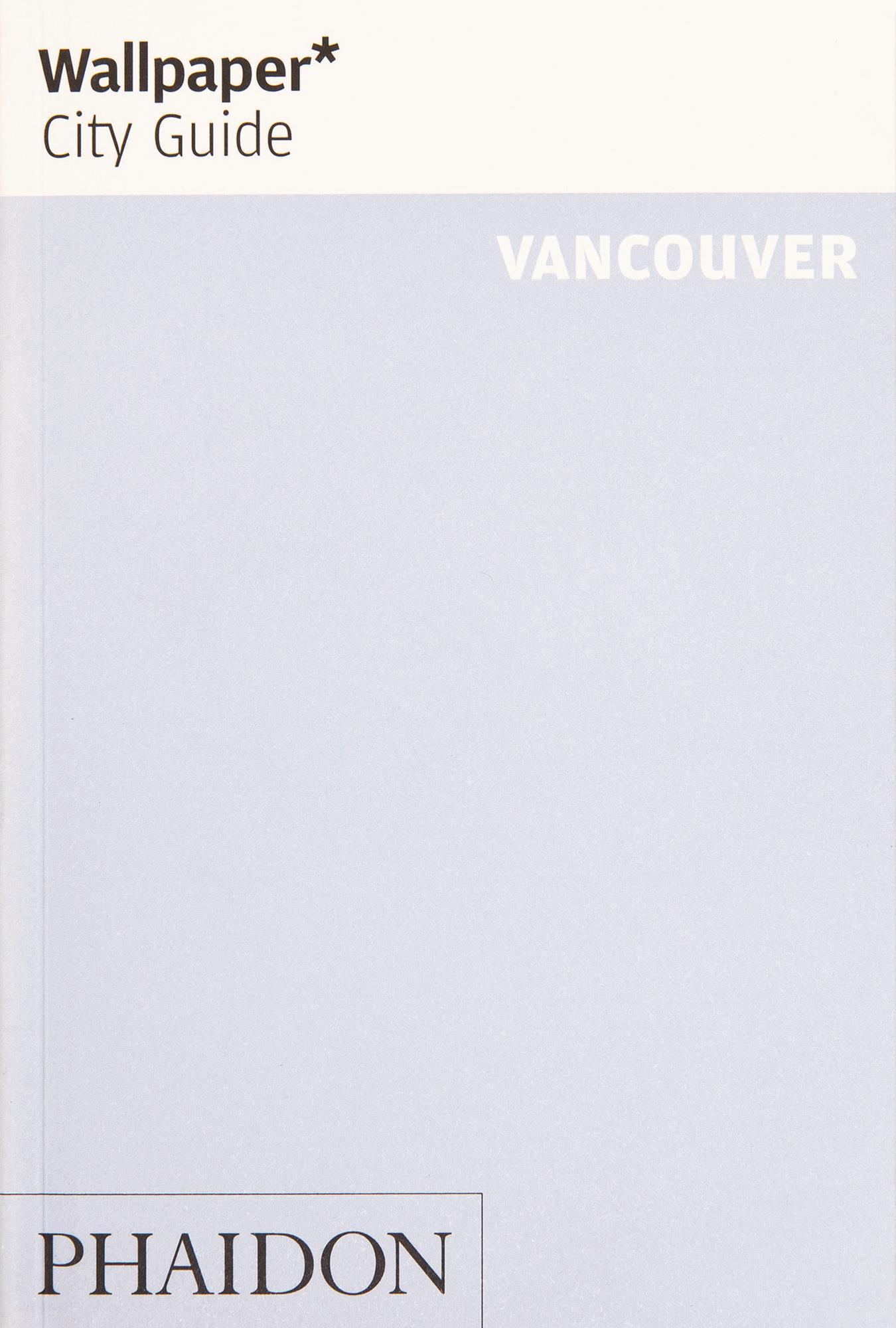 Cover: 9781838660413 | Wallpaper* City Guide Vancouver | Wallpaper | Taschenbuch | 128 S.