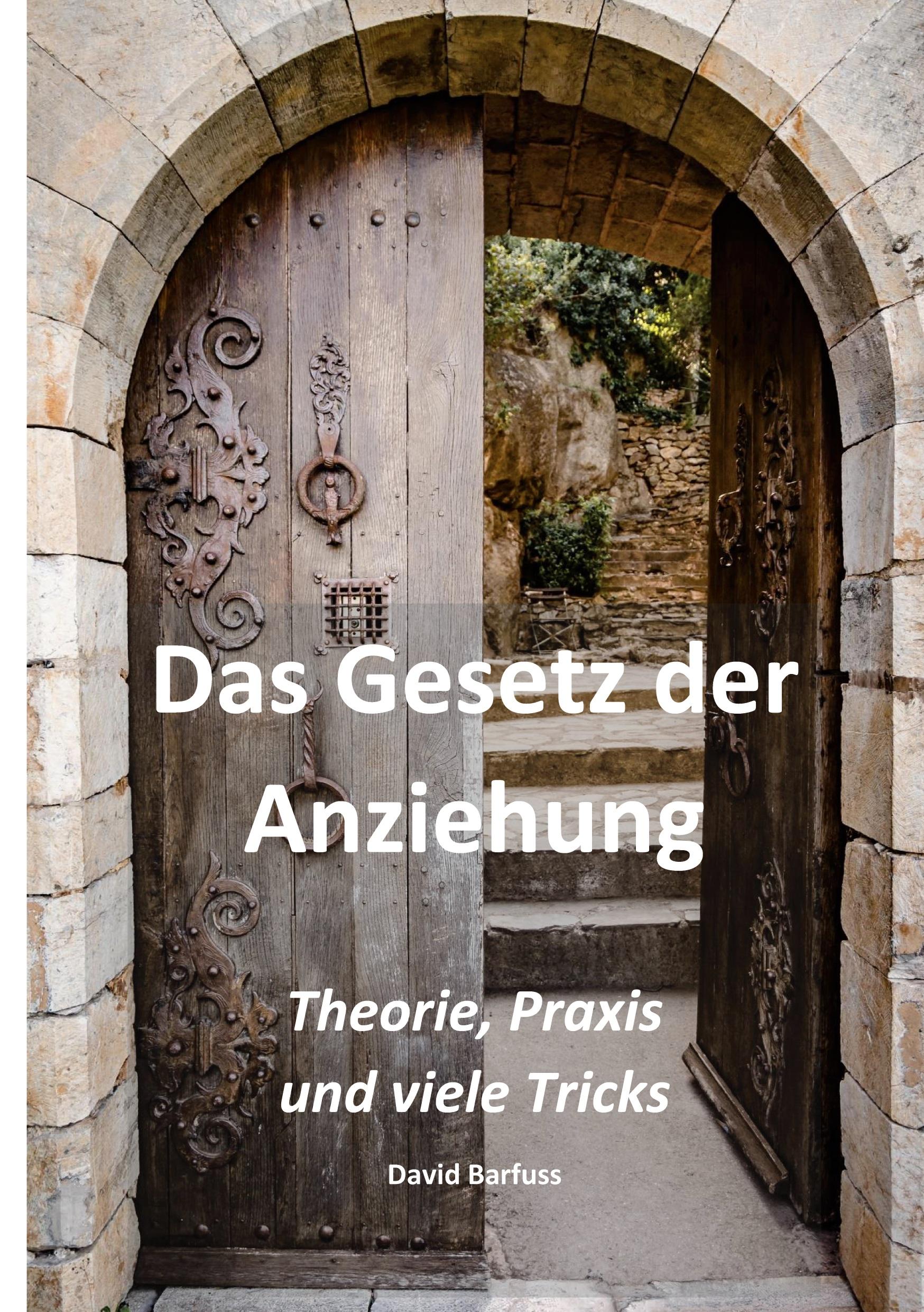 Cover: 9783759722423 | Das Gesetz der Anziehung | Theorie, Praxis und viele Tricks | Barfuss