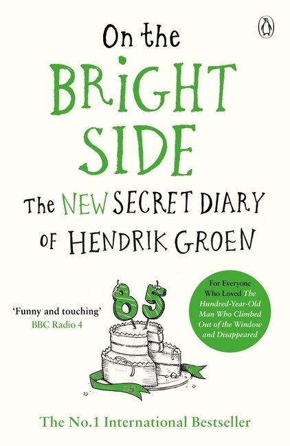 Cover: 9781405930307 | On the Bright Side | The new secret diary of Hendrik Groen | Groen