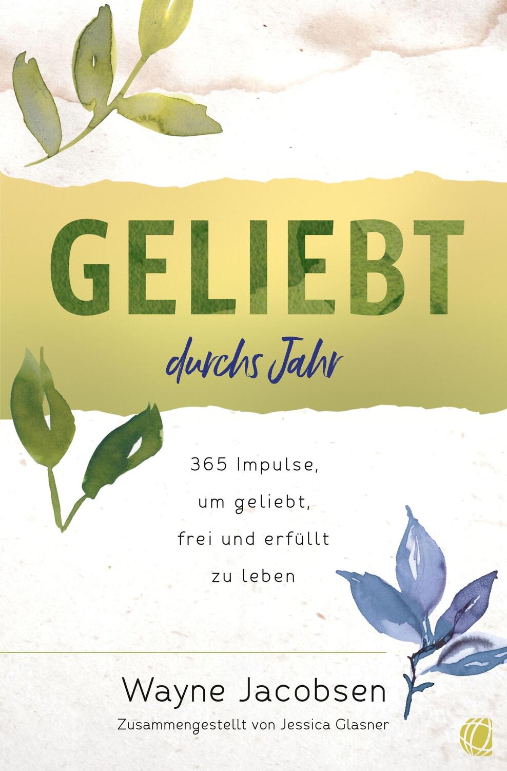 Cover: 9783955786014 | Geliebt durchs Jahr | Wayne Jacobsen | Taschenbuch | 357 S. | Deutsch