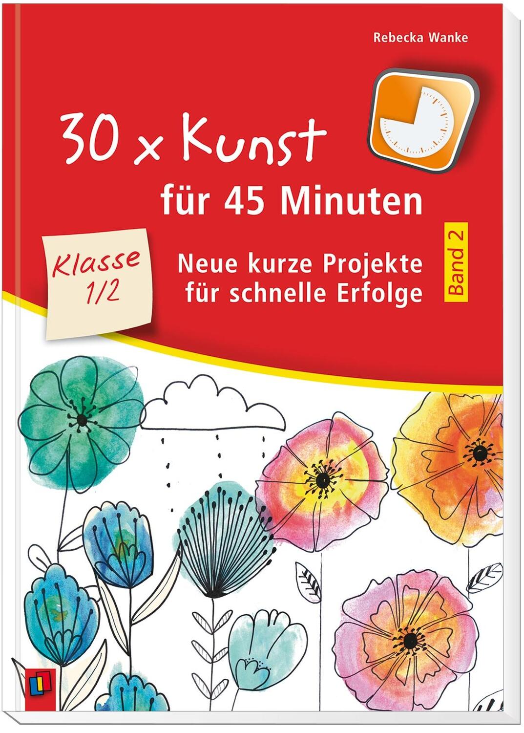 Bild: 9783834638939 | 30 x Kunst für 45 Minuten - Band 2 Klasse 1/2 | Rebecka Wanke | Buch