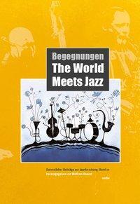 Cover: 9783936000047 | Begegnungen. The World Meets Jazz | Wolfram Knauer | Taschenbuch