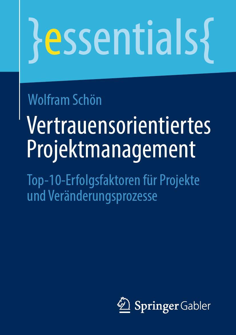 Cover: 9783658306175 | Vertrauensorientiertes Projektmanagement | Wolfram Schön | Taschenbuch