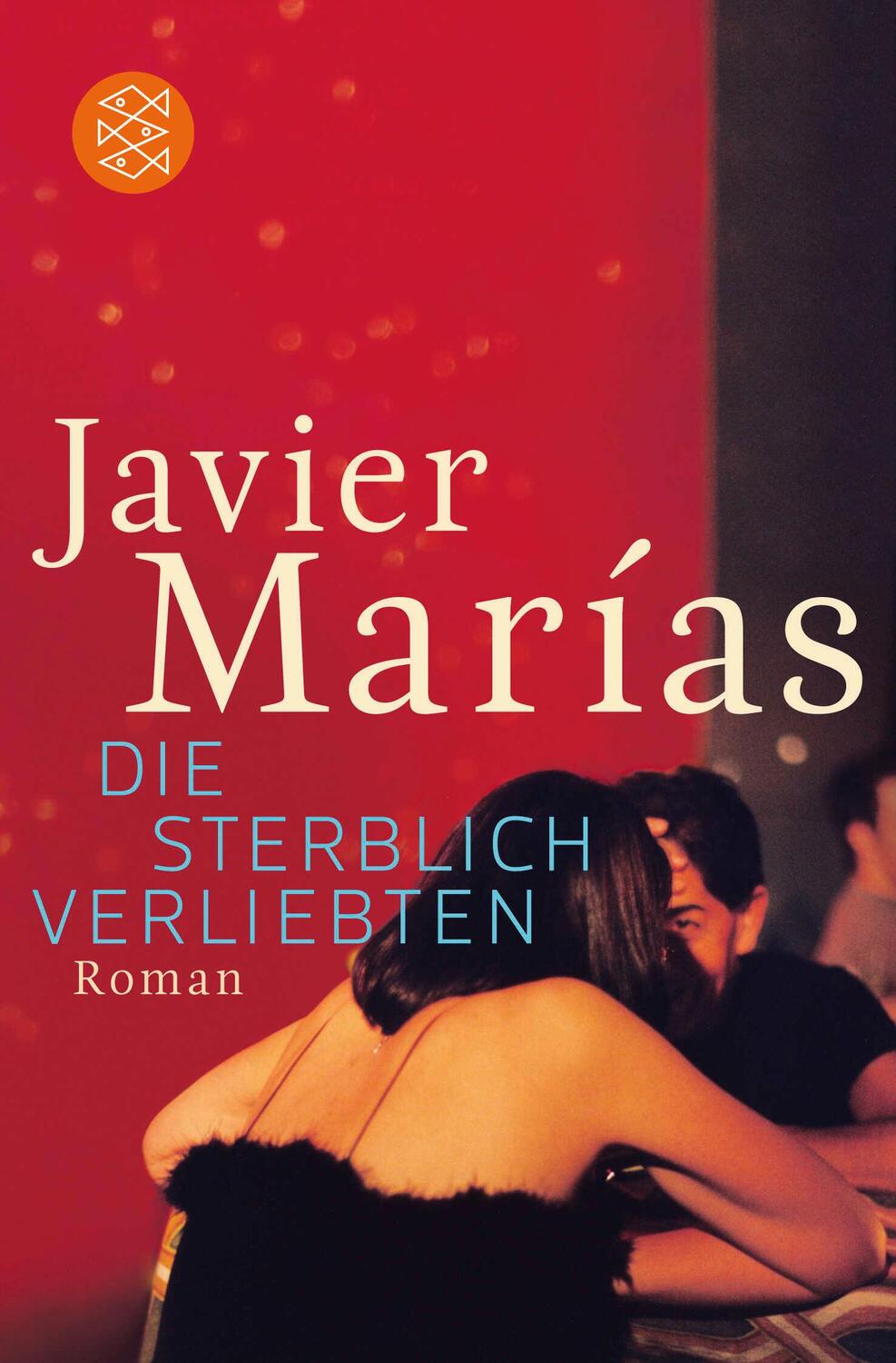 Cover: 9783596194773 | Die sterblich Verliebten | Javier Marías | Taschenbuch | 430 S. | 2013