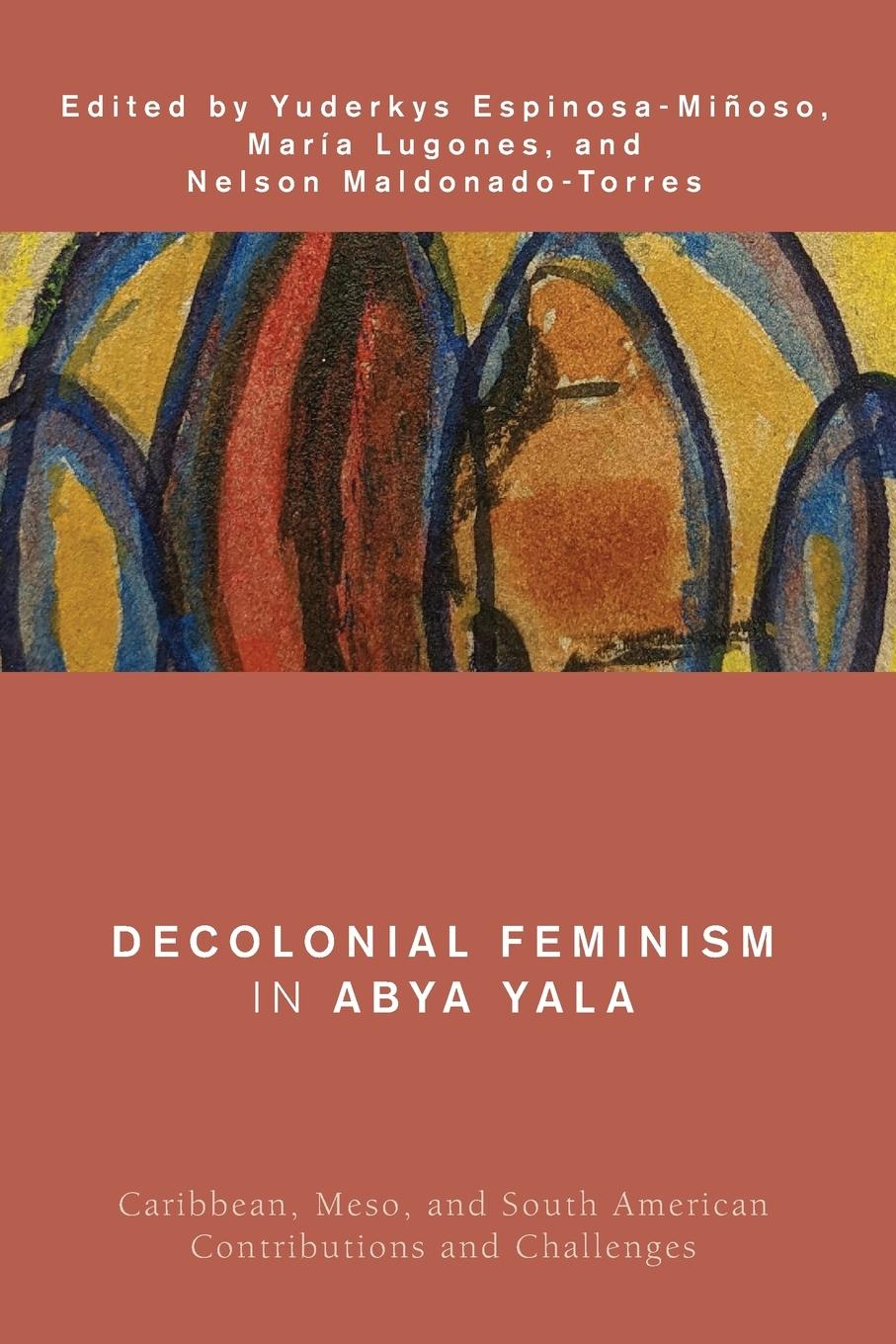 Cover: 9781538153130 | Decolonial Feminism in Abya Yala | María Lugones (u. a.) | Taschenbuch