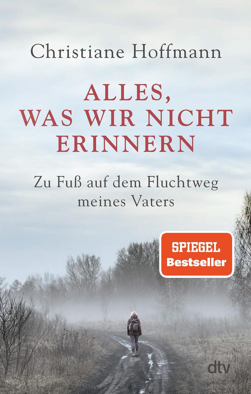 Cover: 9783423352161 | Alles, was wir nicht erinnern | Zu Fuß auf dem Fluchtweg meines Vaters