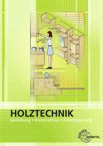 Cover: 9783808549773 | Holztechnik Gestaltung, Konstruktion und Arbeitsplanung | Taschenbuch