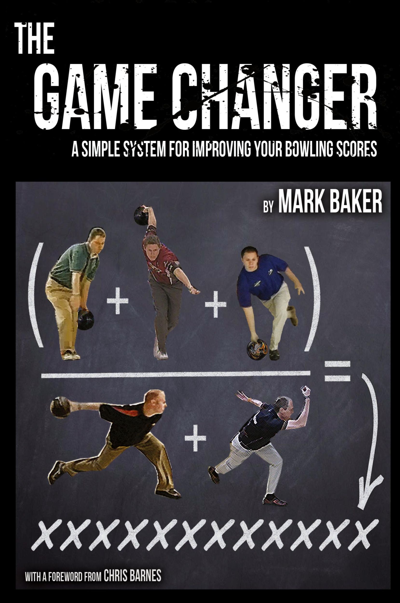 Cover: 9781604947748 | The Game Changer | A Simple System for Improving Your Bowling Scores