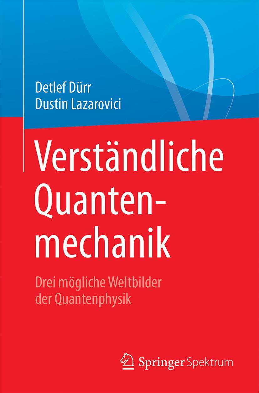 Cover: 9783662558874 | Verständliche Quantenmechanik | Dustin Lazarovici (u. a.) | Buch | XV