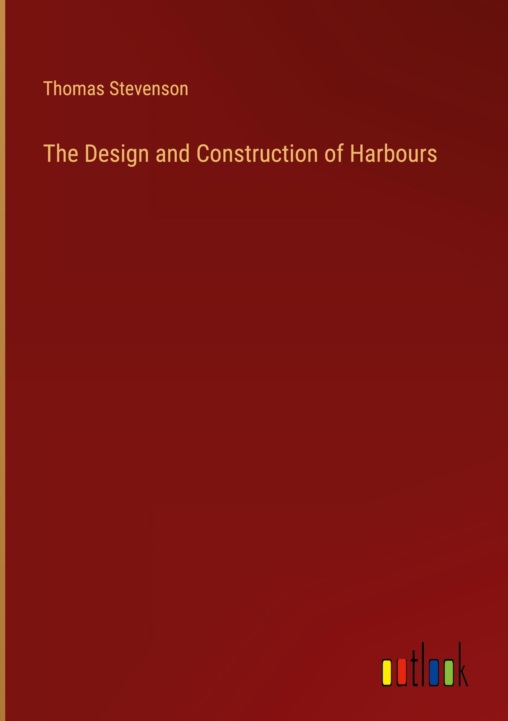 Cover: 9783368828097 | The Design and Construction of Harbours | Thomas Stevenson | Buch