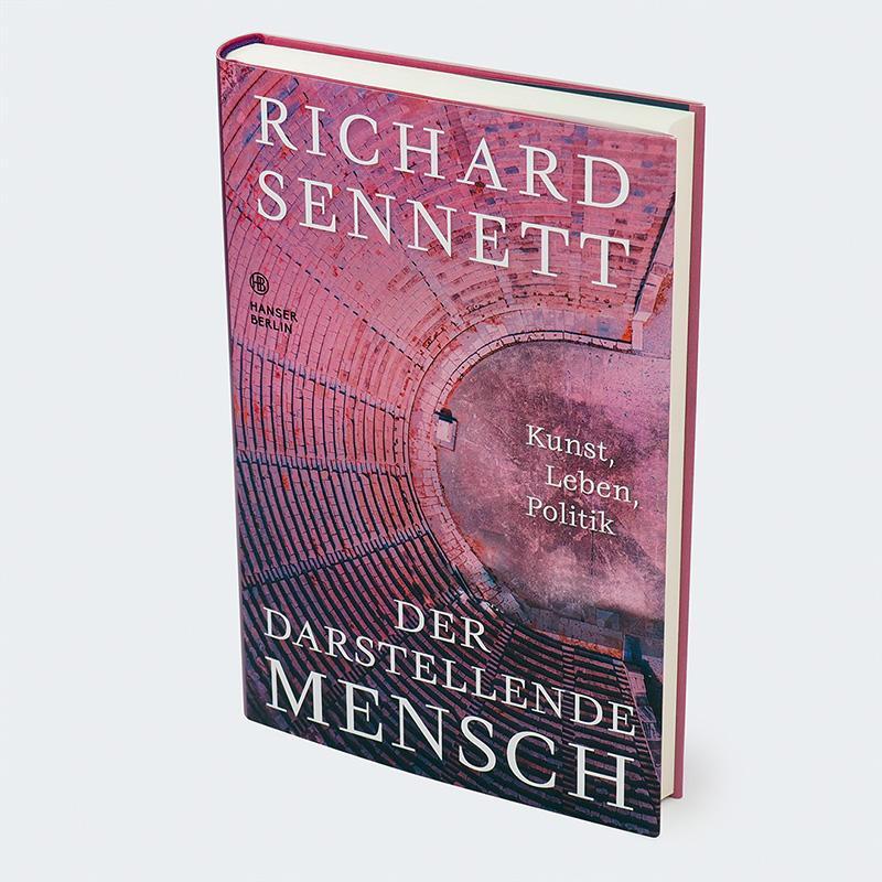 Bild: 9783446281431 | Der darstellende Mensch | Kunst, Leben, Politik | Richard Sennett