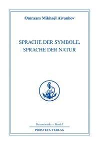 Cover: 9783895151088 | Sprache der Symbole, Sprache der Natur | Omraam Mikhael Aivanhov