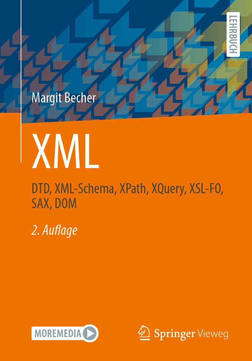 Cover: 9783658354343 | XML | DTD, XML-Schema, XPath, XQuery, XSL-FO, SAX, DOM | Margit Becher