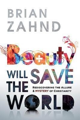 Cover: 9781616385859 | Beauty Will Save the World | Brian Zahnd | Taschenbuch | Englisch