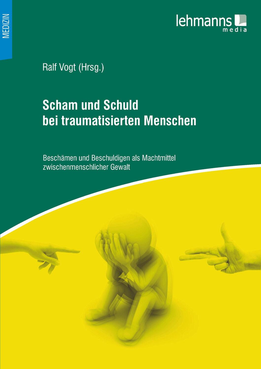 Cover: 9783965431164 | Scham und Schuld bei traumatisierten Menschen | Ralf Vogt | Buch