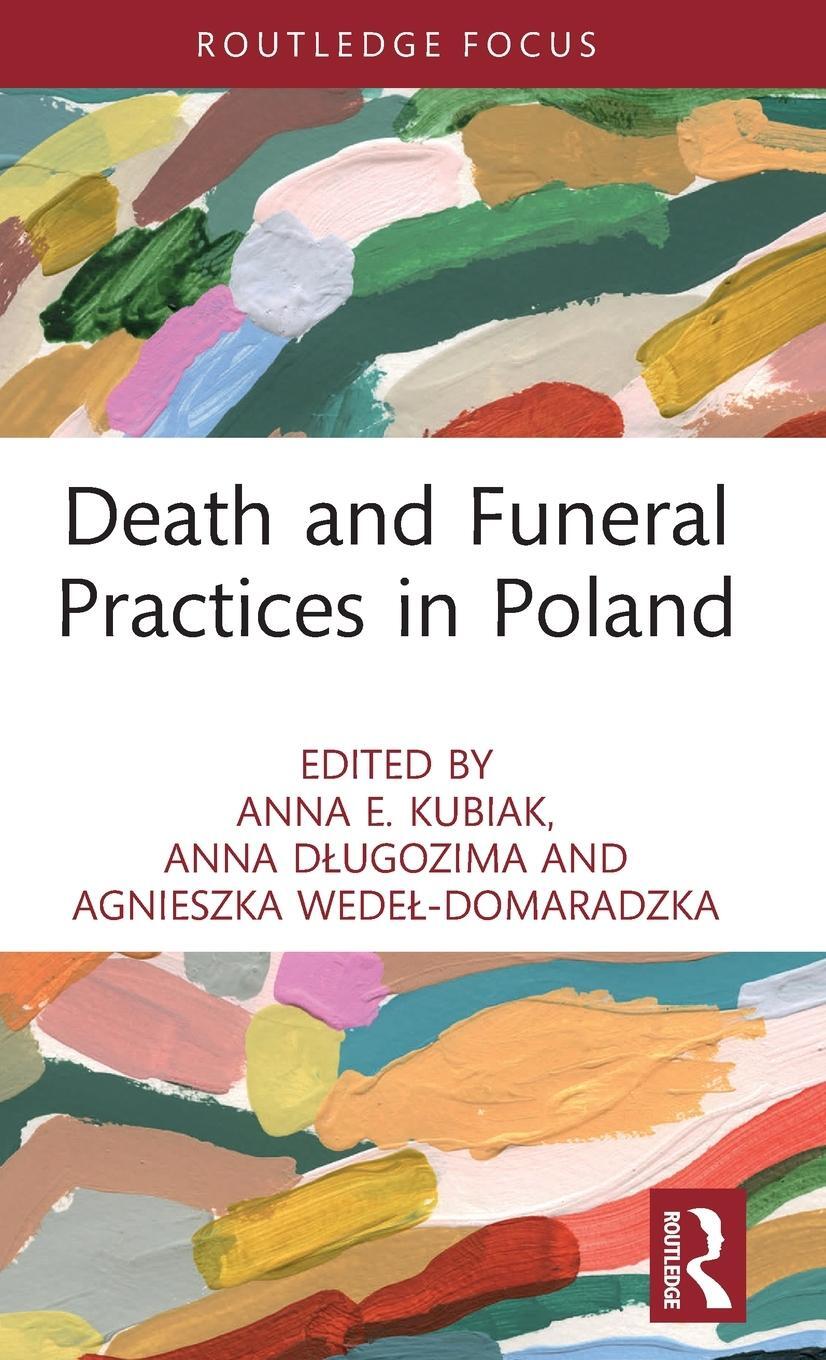 Cover: 9781032075525 | Death and Funeral Practices in Poland | Anna E Kubiak (u. a.) | Buch