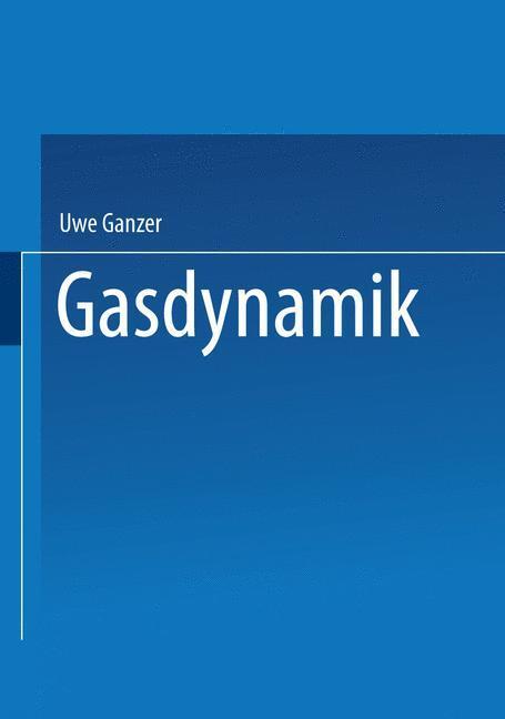 Cover: 9783540183594 | Gasdynamik | Uwe Ganzer | Taschenbuch | Paperback | xvi | Deutsch