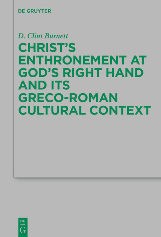 Cover: 9783110691535 | Christ's Enthronement at God's Right Hand and Its Greco-Roman...