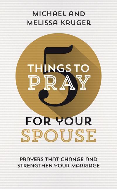 Cover: 9781784986629 | 5 Things to Pray for Your Spouse | Melissa B Kruger (u. a.) | Buch