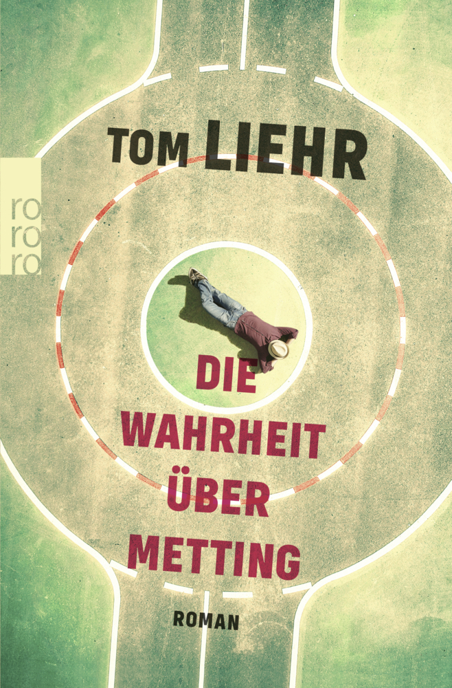 Cover: 9783499001840 | Die Wahrheit über Metting | Roman | Tom Liehr | Taschenbuch | 368 S.