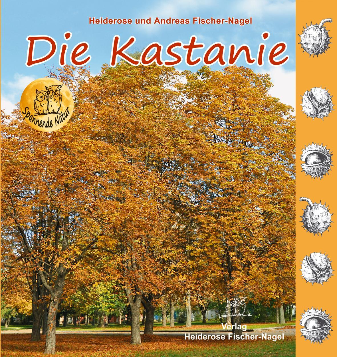 Cover: 9783930038329 | Die Kastanie | Heiderose Fischer-Nagel (u. a.) | Buch | 46 S. | 2012