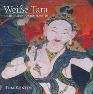 Cover: 9783939373865 | Weiße Tara. Heilmeditation für den Planeten | Tom Kenyon | Audio-CD