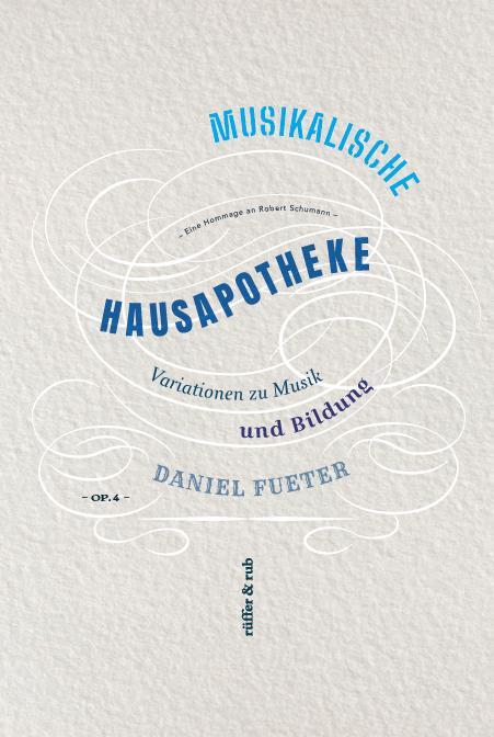 Cover: 9783906304823 | Musikalische Hausapotheke | Variationen zu Musik und Bildung | Fueter